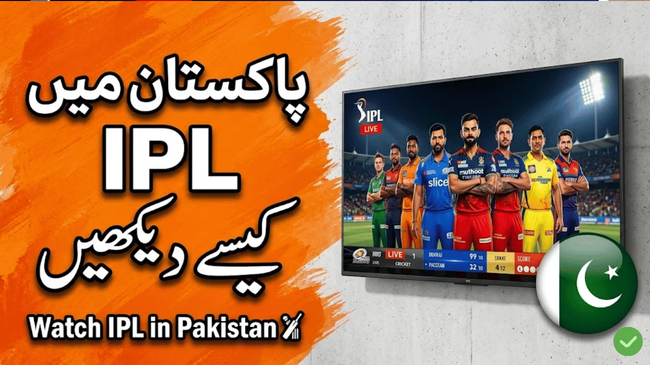 How to Watch IPL 2026 Live from Pakistan (Full Guide for Cricket Fans)
